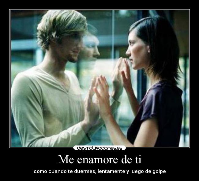 Me enamore de ti -