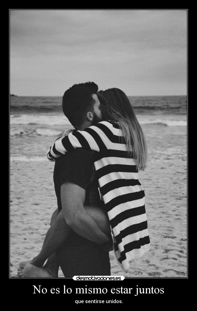 No es lo mismo estar juntos - 