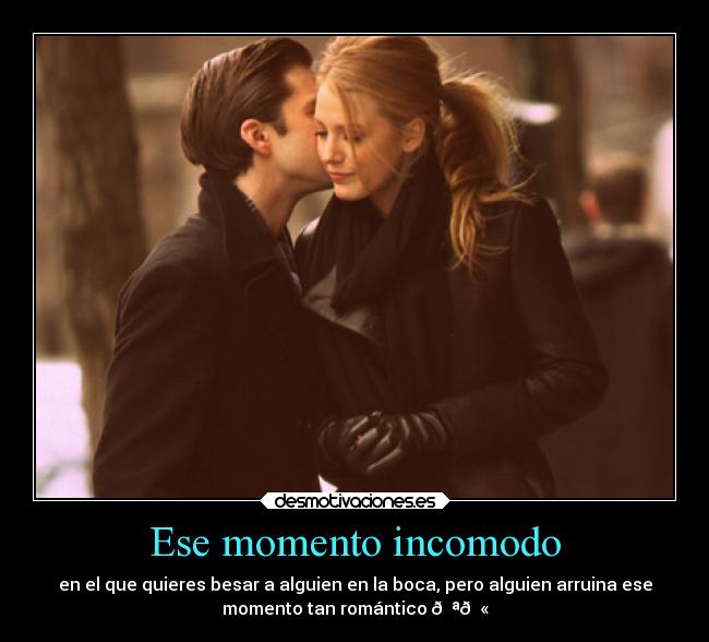 Ese momento incomodo -