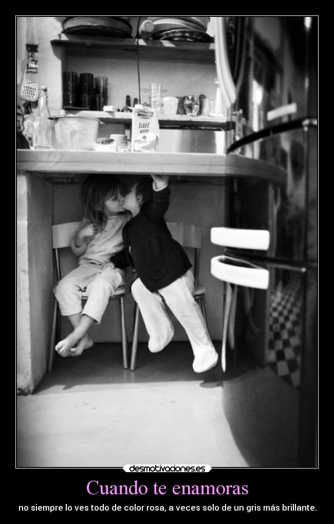 Cuando te enamoras - no siempre lo ves todo de color rosa, a veces solo de un gris más brillante.