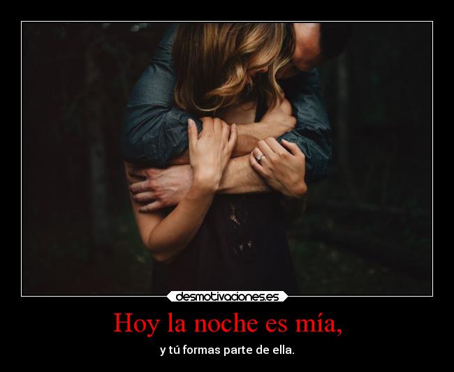 Hoy la noche es mía, - 