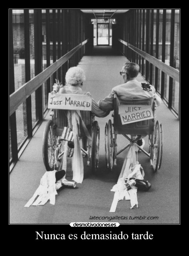 Nunca es demasiado tarde - 