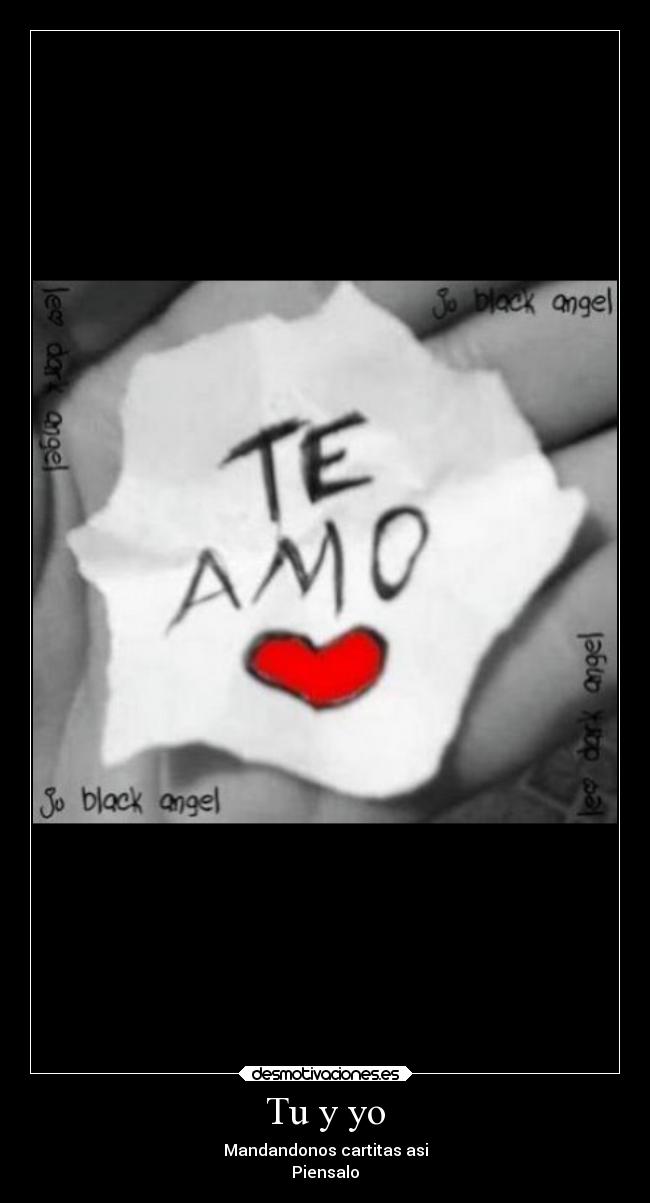 Tu y yo - Mandandonos cartitas asi
Piensalo❤