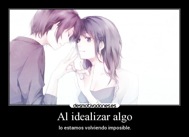 carteles amor mundo vida dolor anime raptorhunters harukaze manga realidad ideal idealizar love aishiteru desmotivaciones