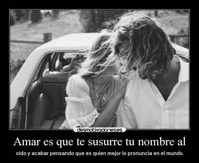 carteles amor mundo susurros oido carino3 pareja ojalaqueshueva rilacs desmotivaciones