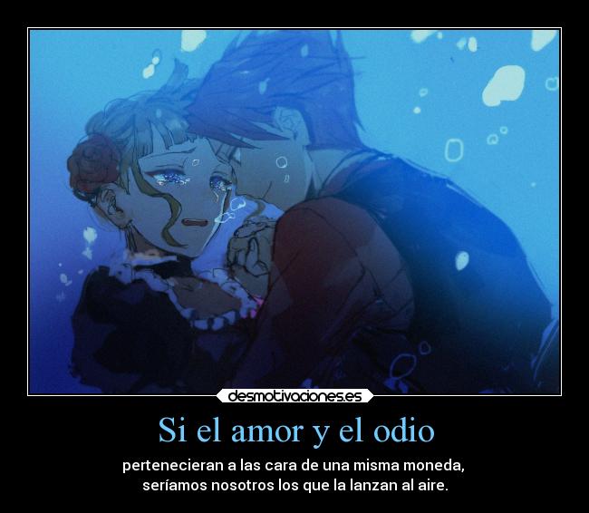 Si el amor y el odio -