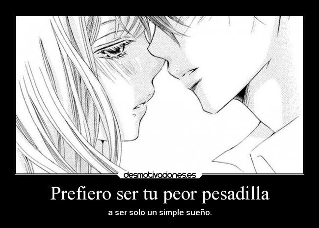 Prefiero ser tu peor pesadilla - 