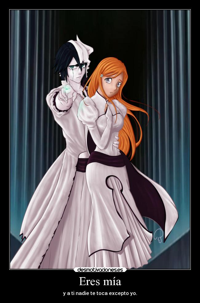 Eres mía - y a ti nadie te toca excepto yo.