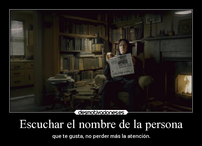 Escuchar el nombre de la persona - que te gusta, no perder más la atención.