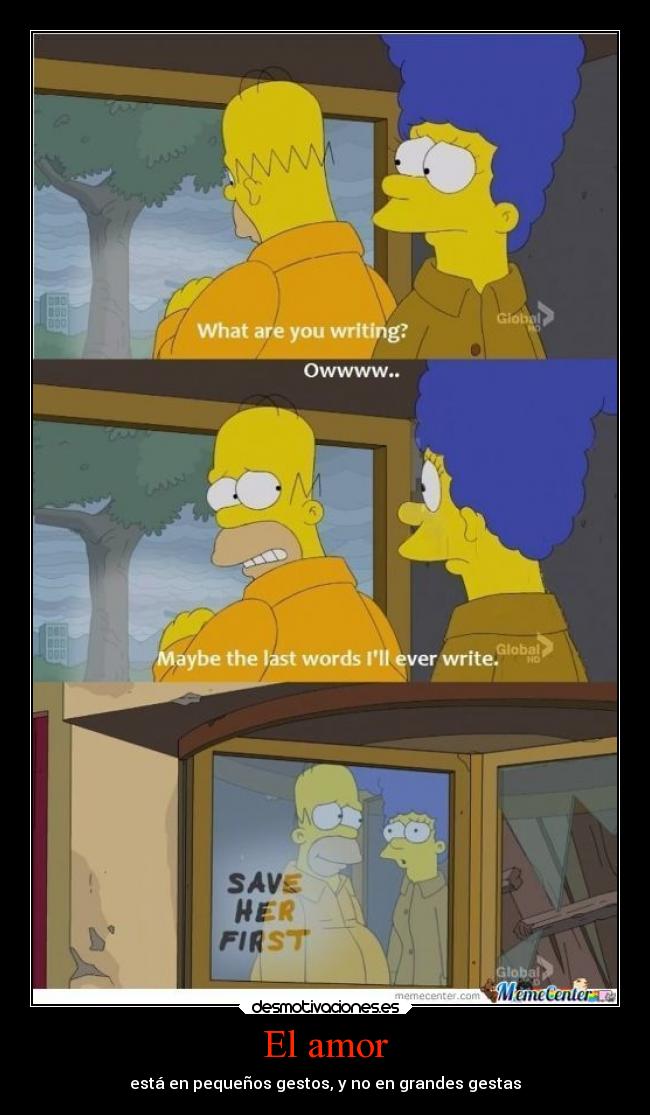 El amor - está en pequeños gestos, y no en grandes gestas