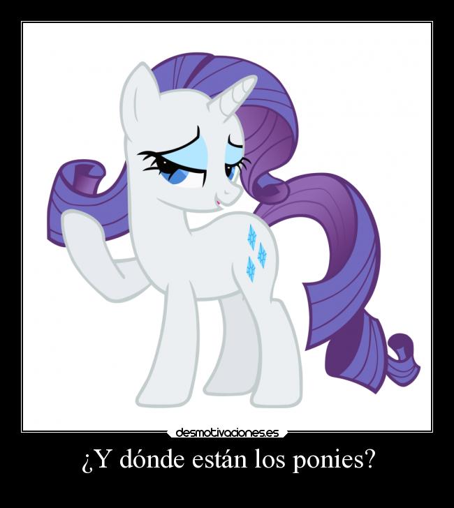 carteles amor slipkdemon clandesplazado rarity ponies quieroprincipaldeponies profesorcaos unicornio desmotivaciones