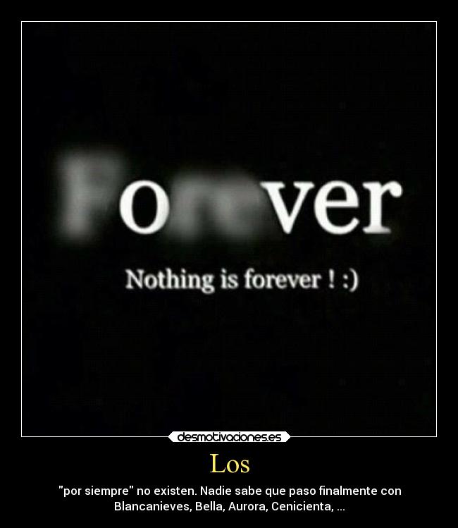 Los - por siempre no existen. Nadie sabe que paso finalmente con
Blancanieves, Bella, Aurora, Cenicienta, ...