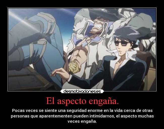 El aspecto engaña. - 