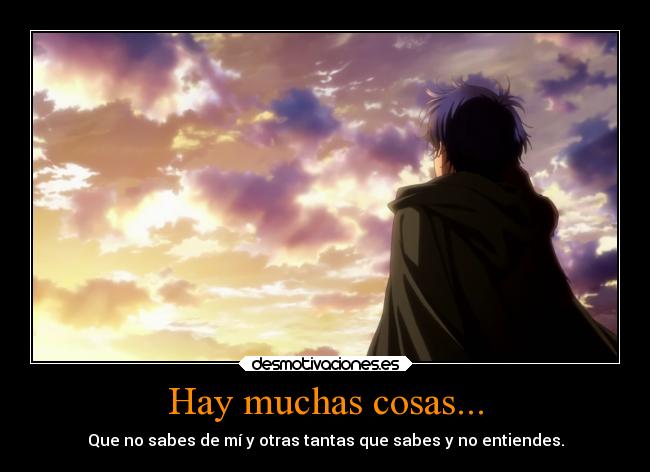 Hay muchas cosas... -