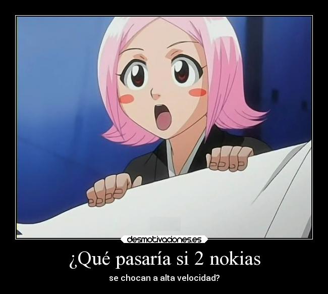 carteles anime humor slipkdemon clandesplazado pregunta tonta nokia cataclismo bleach yachiru harukaze desmotivaciones