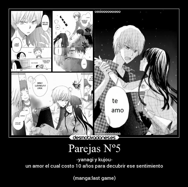 Parejas Nº5 - -yanagi y kujou-
un amor el cual costo 10 años para decubrir ese sentimiento
(manga:last game)
