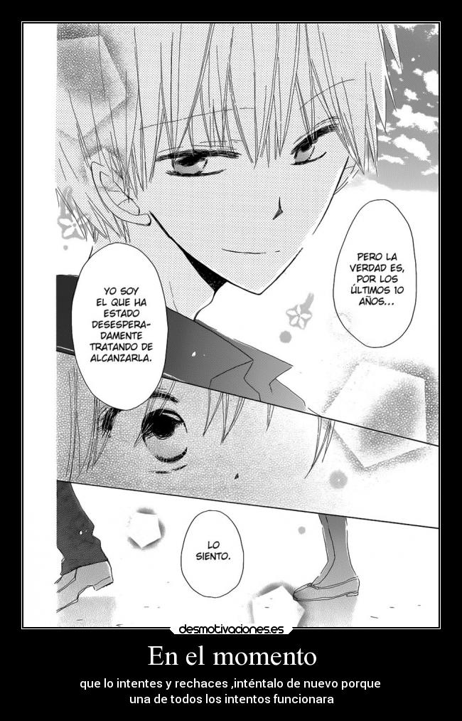 En el momento - que lo intentes y rechaces ,inténtalo de nuevo porque 
una de todos los intentos funcionara