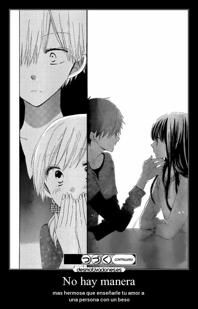 No hay manera - mas hermosa que enseñarle tu amor a 
una persona con un beso