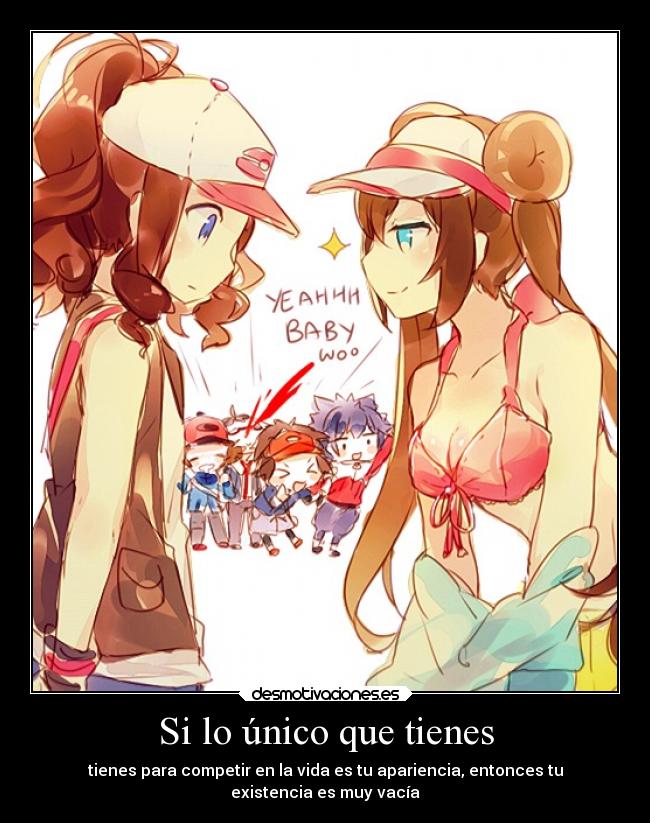 Si lo único que tienes -