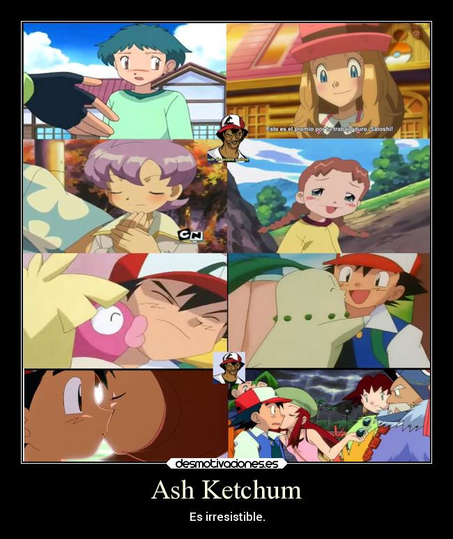 Ash Ketchum - Es irresistible.