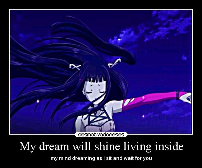 My dream will shine living inside - 