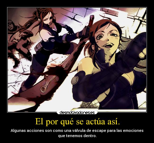 El por qué se actúa así. - 