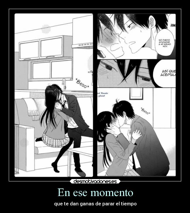 En ese momento - que te dan ganas de parar el tiempo
