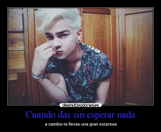 Cuando das sin esperar nada -