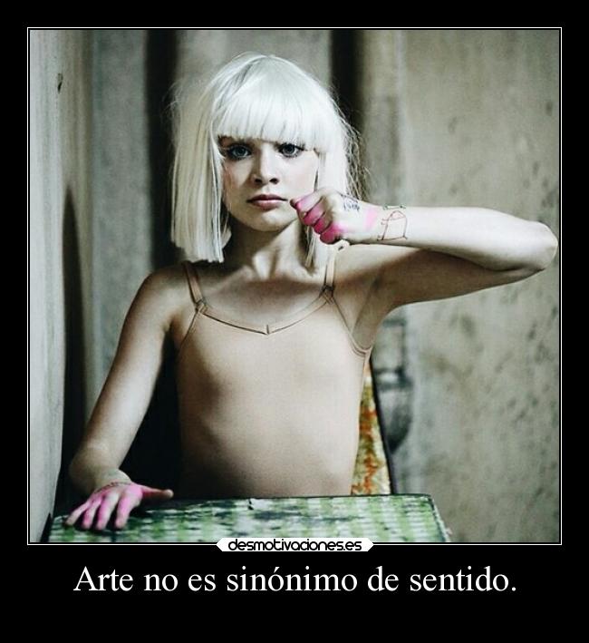 Arte no es sinónimo de sentido. - 
