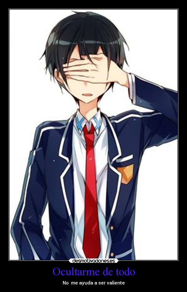 Ocultarme de todo - No me ayuda a ser valiente