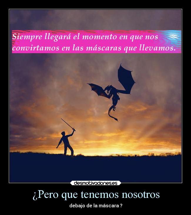 ¿Pero que tenemos nosotros -