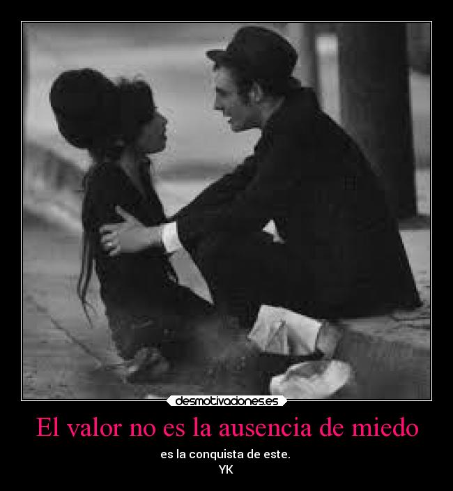 El valor no es la ausencia de miedo -