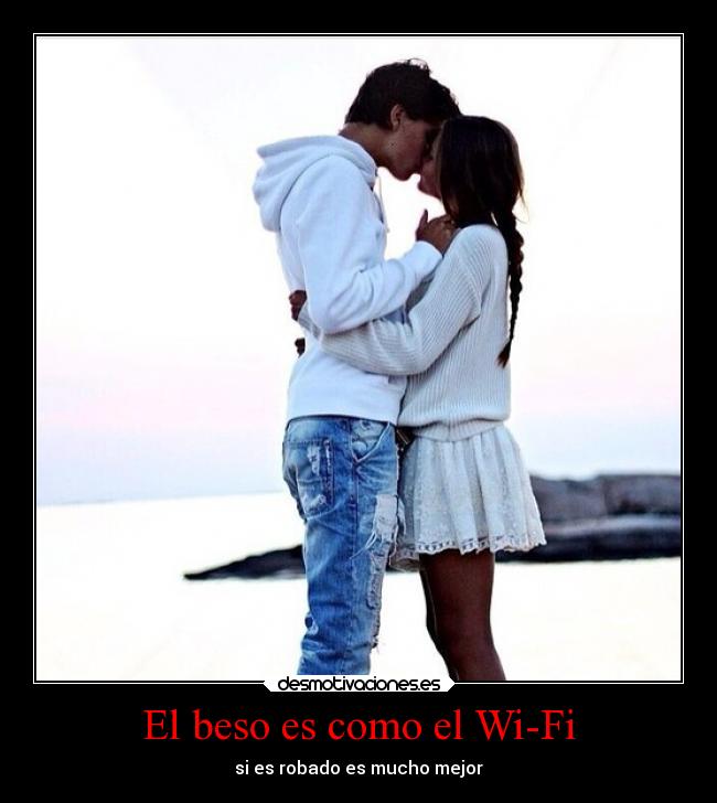 El beso es como el Wi-Fi -