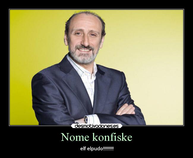 Nome konfiske - elf elpudo!!!!!!!!!