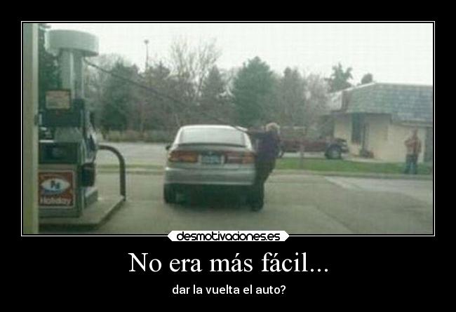 No era más fácil... -