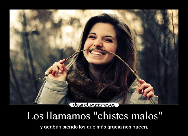 Los llamamos chistes malos -