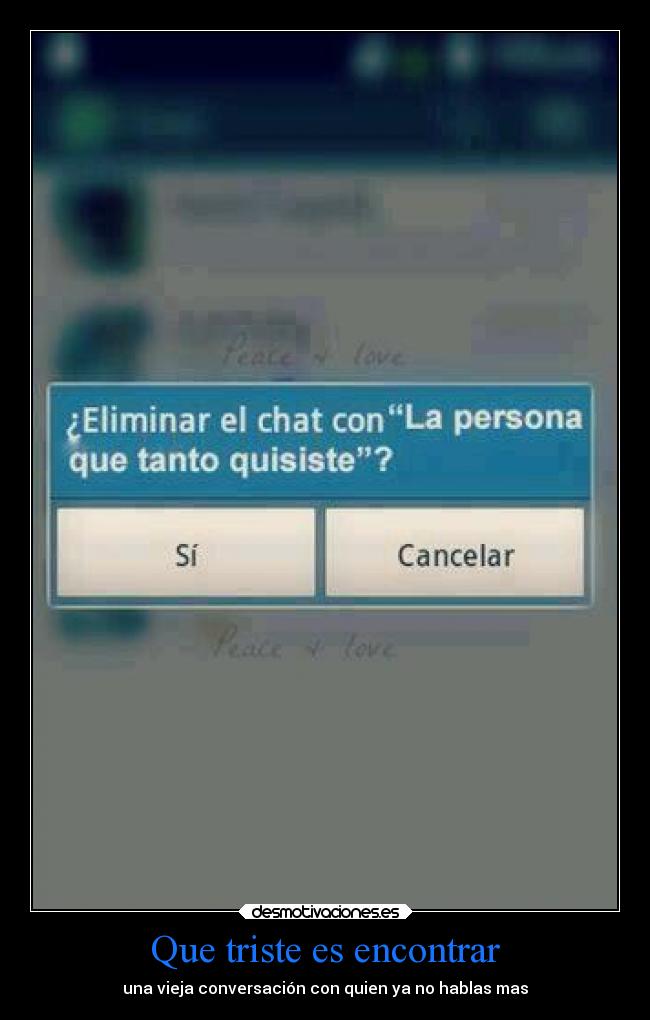 Que triste es encontrar - una vieja conversación con quien ya no hablas mas