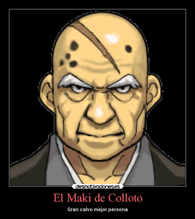 El Maki de Colloto - Gran calvo mejor persona