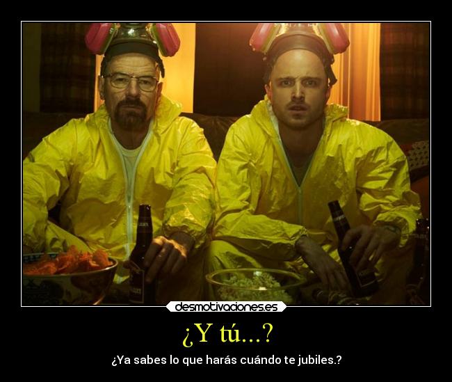 carteles cine breaking bad walter white and jesse pinkman sabes que haras cuando jubiles seriessss desmotivaciones