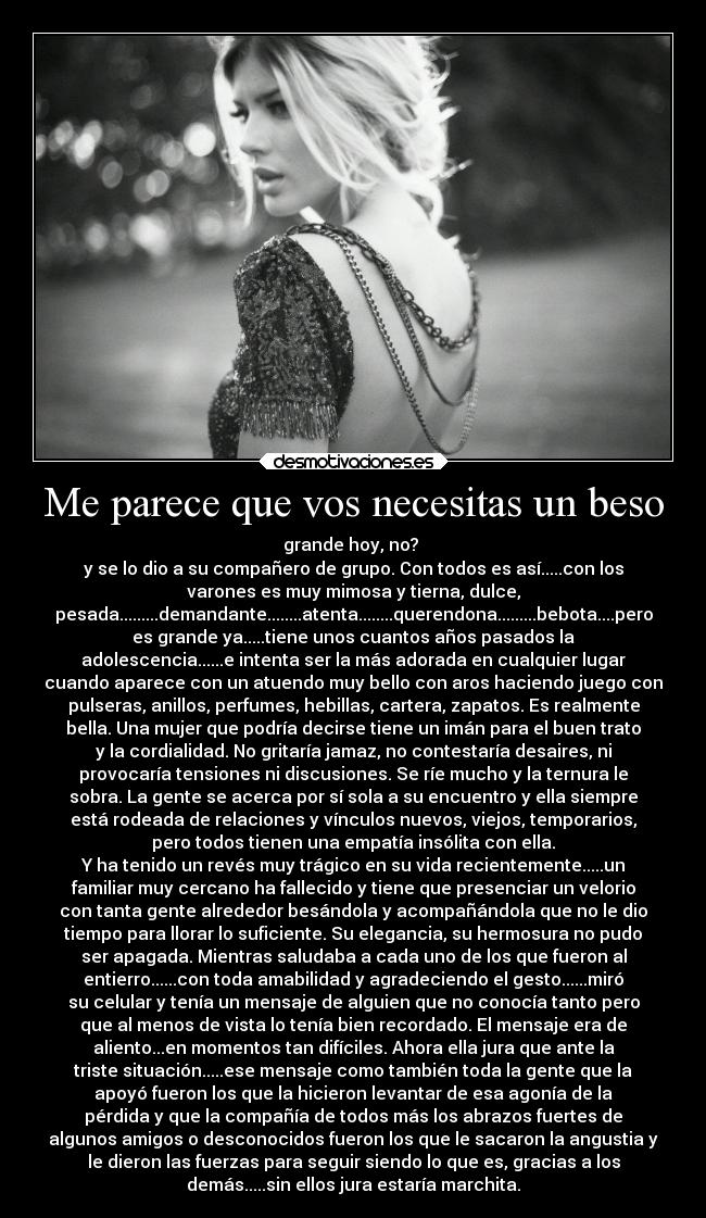 Me parece que vos necesitas un beso -