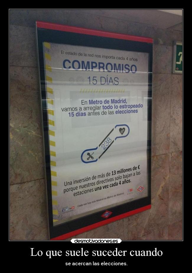 Lo que suele suceder cuando - se acercan las elecciones.