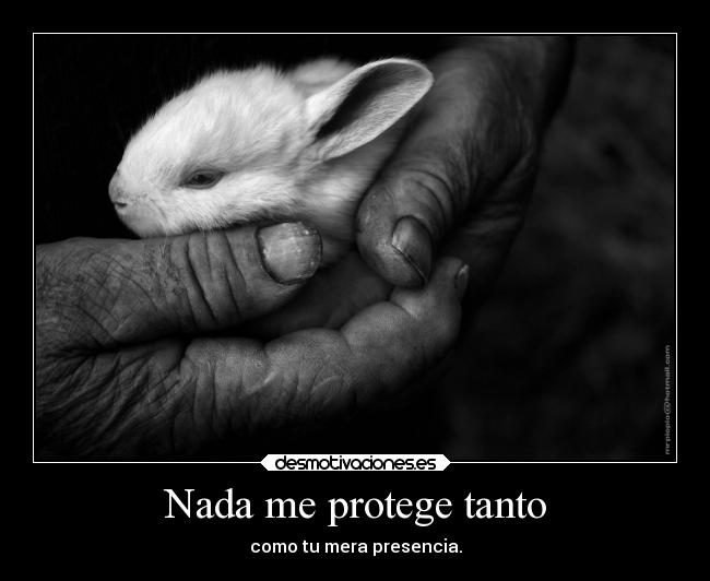 Nada me protege tanto -