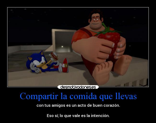 carteles comida sentimientos humor felicidad deseos corazon comida videojuegos sonic ralph demoledor ejercitodemar desmotivaciones