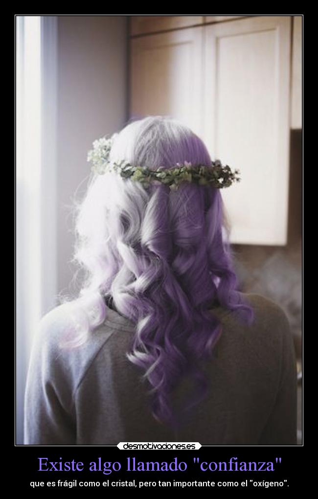 Existe algo llamado confianza -