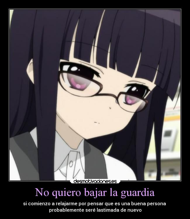 No quiero bajar la guardia - 