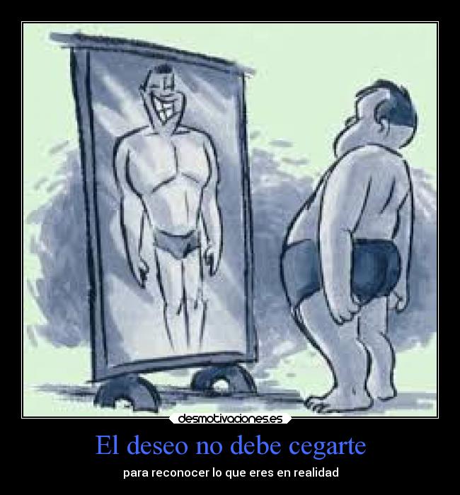 El deseo no debe cegarte -