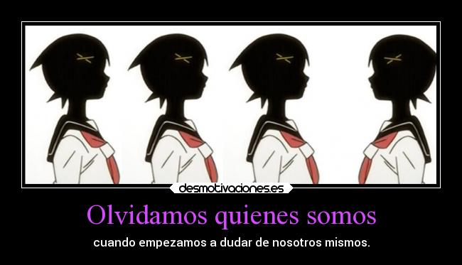 Olvidamos quienes somos -