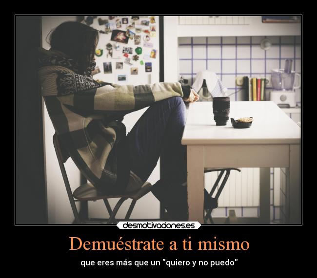 Demuéstrate a ti mismo -