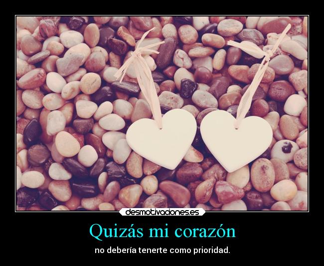 carteles corazon tristeza corazon amor desmotivaciones