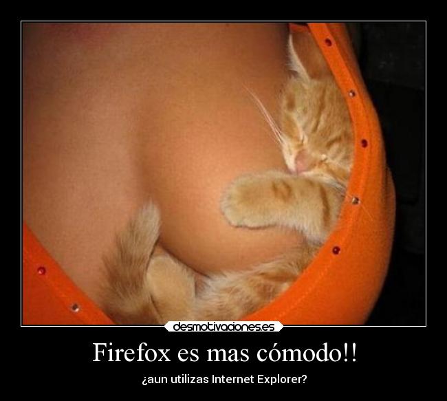 Firefox es mas cómodo!! - ¿aun utilizas Internet Explorer?